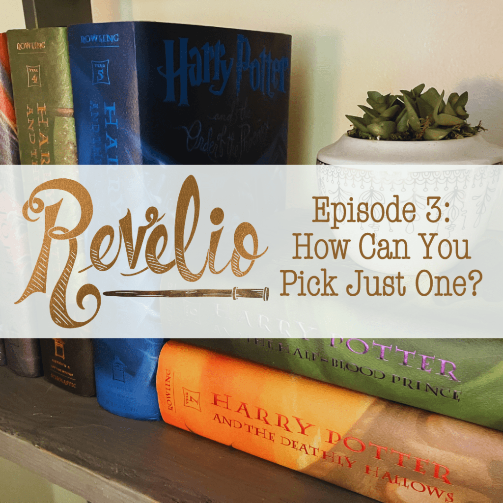 Episode 3: “How Can You Pick Just&nbsp;One?”