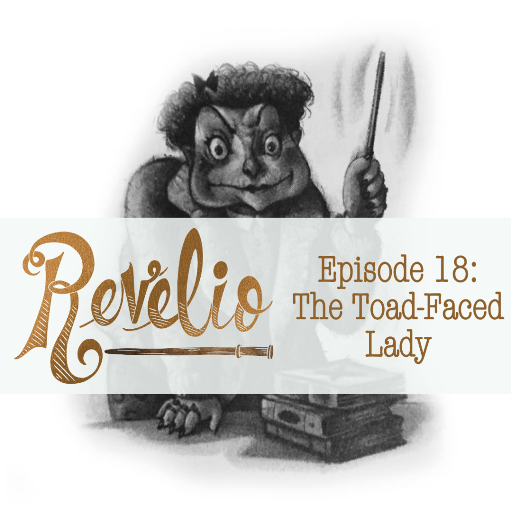 Episode 18: “The Toad-Faced&nbsp;Lady”