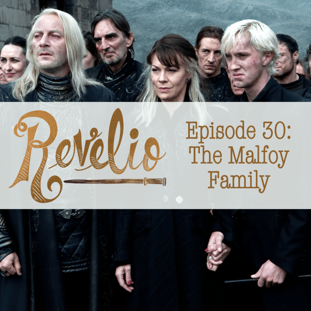 Episode 30: “The Malfoy&nbsp;Family”