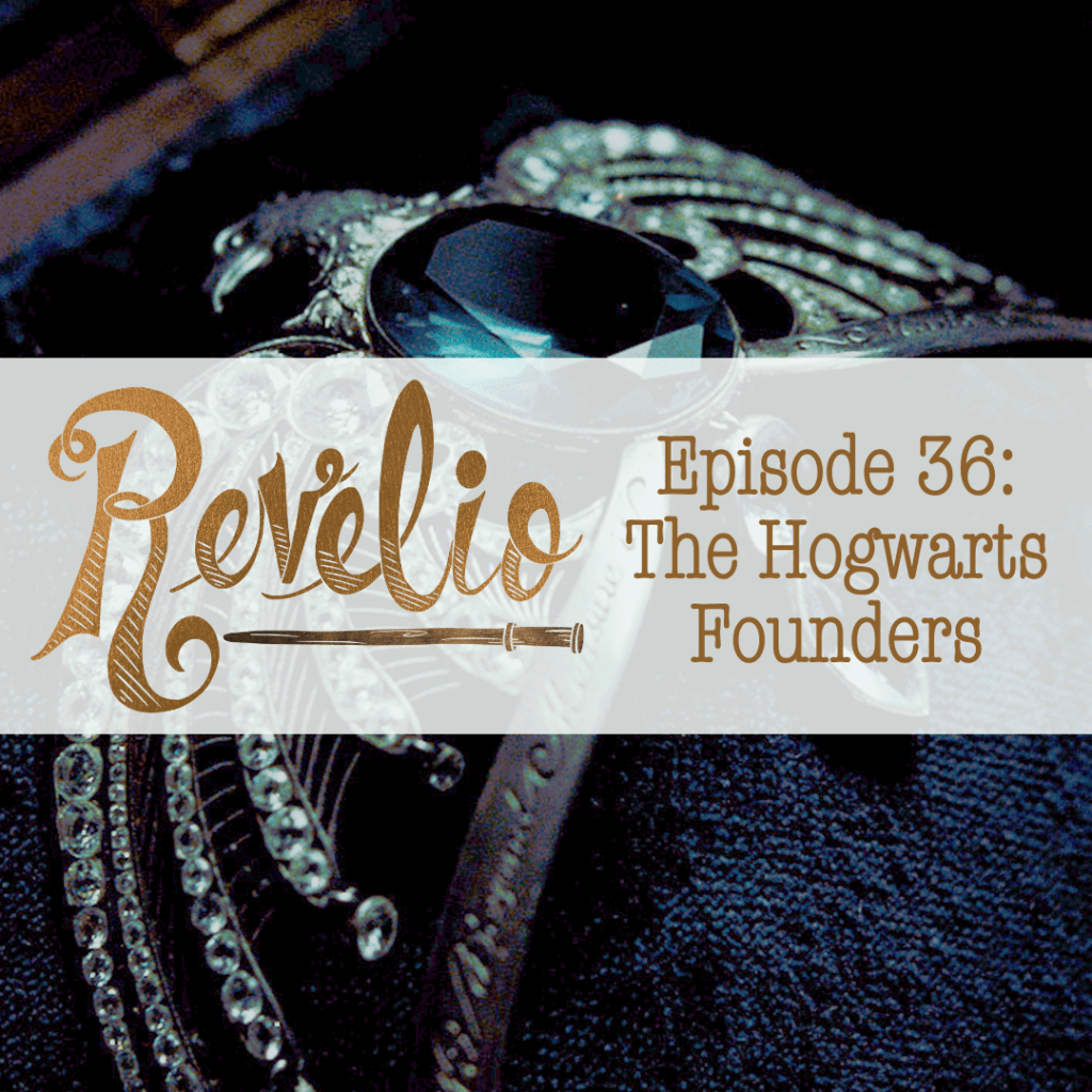 Episode 36: “The Hogwarts Founders”