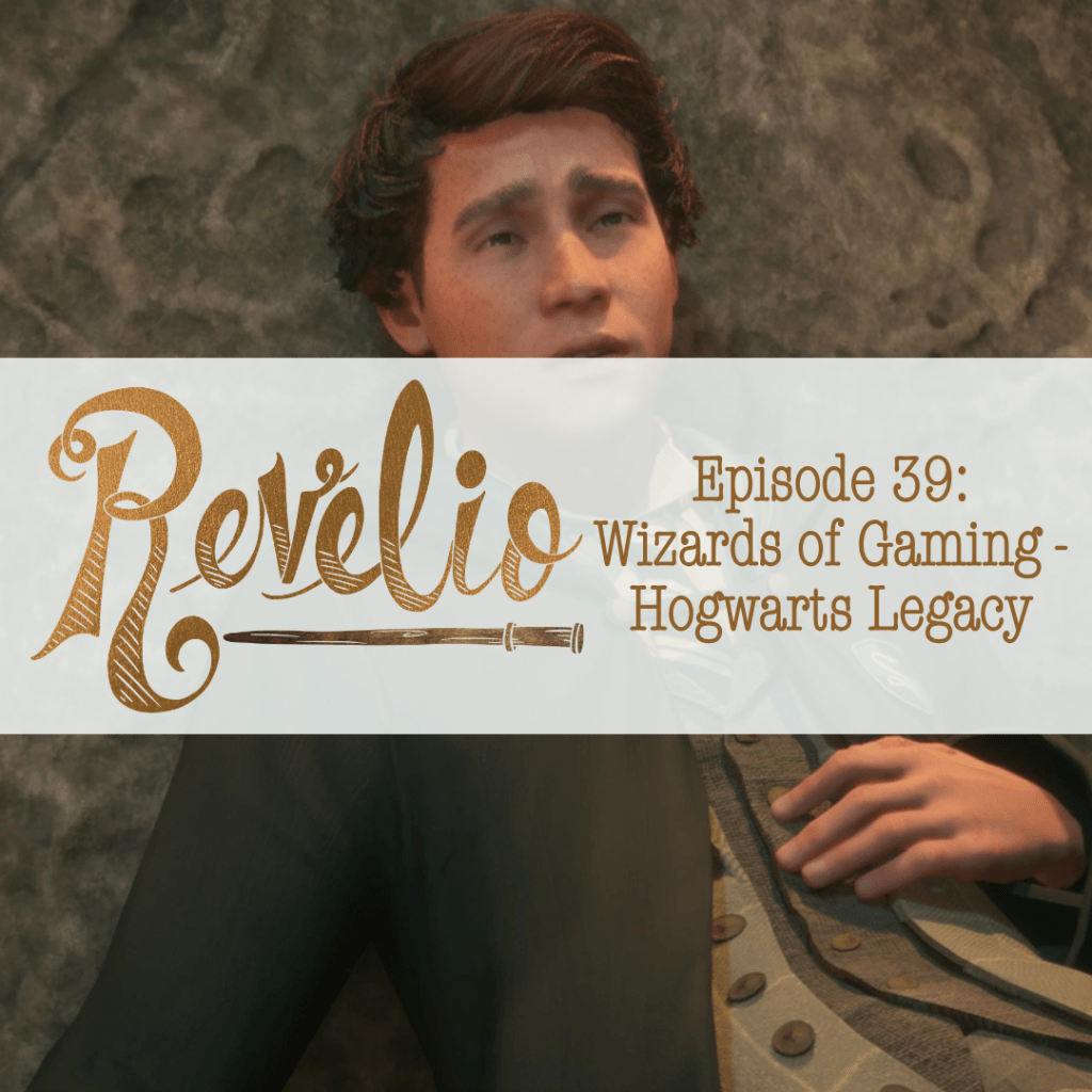 Episode 39: “Wizards of Gaming – ‘Hogwarts&nbsp;Legacy'”