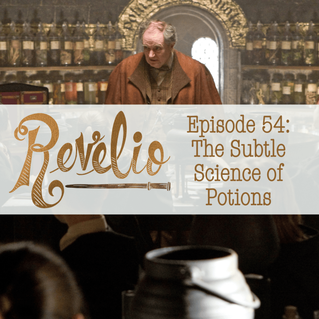 Episode 54: “The Subtle Science of&nbsp;Potions”